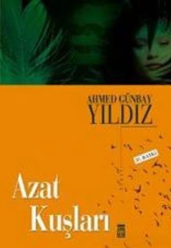 Azat Kuşları AHMED GÜNBAY YILDIZ