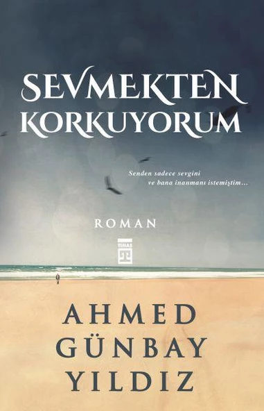 Sevmekten Korkuyorum AHMED GÜNBAY YILDIZ