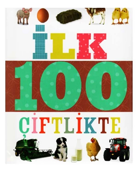 2 Yaş İlk 100  Çiftlikte Çiçek Yayınları