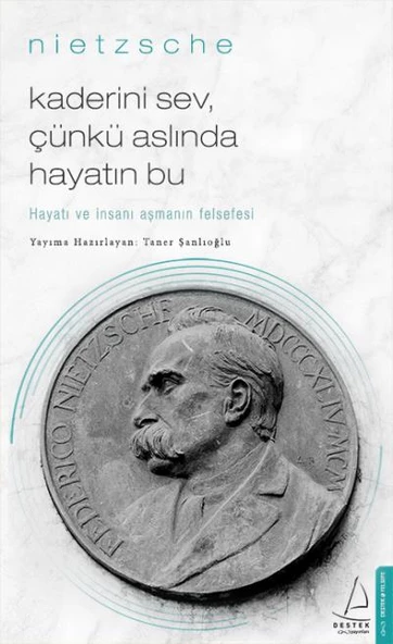 Kaderini Sev Çünkü Aslında Hayatın Bu Hayatı ve İnsanı Aşmanın Felsefesi