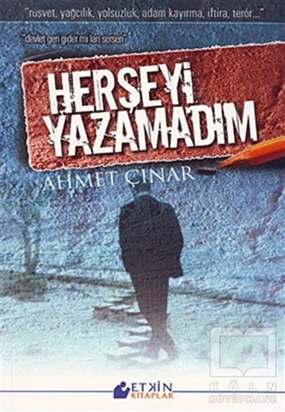 HERŞEYİ YAZAMADIM