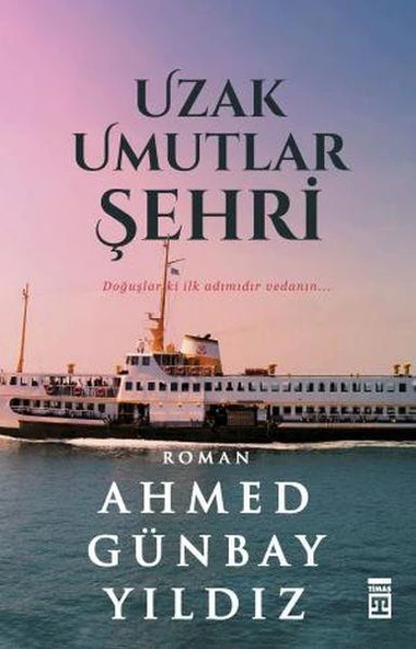 Uzak Umutlar Şehri AHMED GÜNBAY YILDIZ