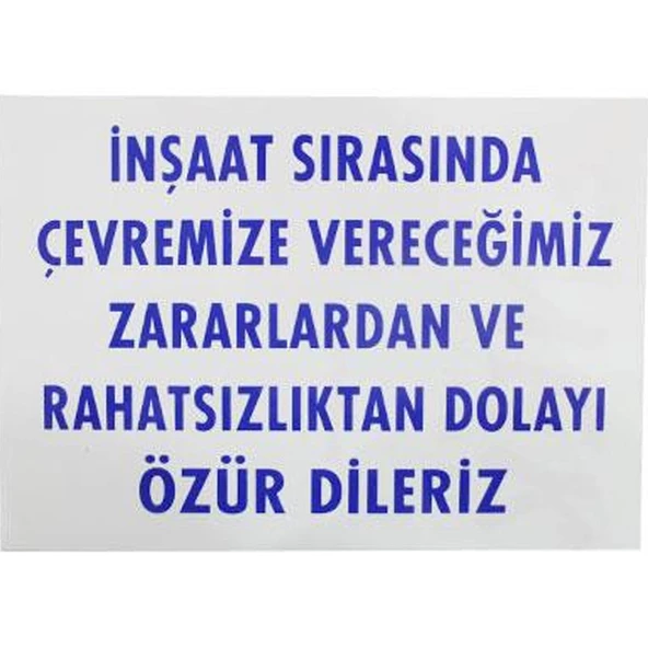 İnşaat Sırasında Rahatsızlıktan Özür Uyarı İkaz Levhası 25x35 cm - 2