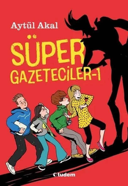 Süper Gazeteciler 1 - Serüven - Aytül Akal
