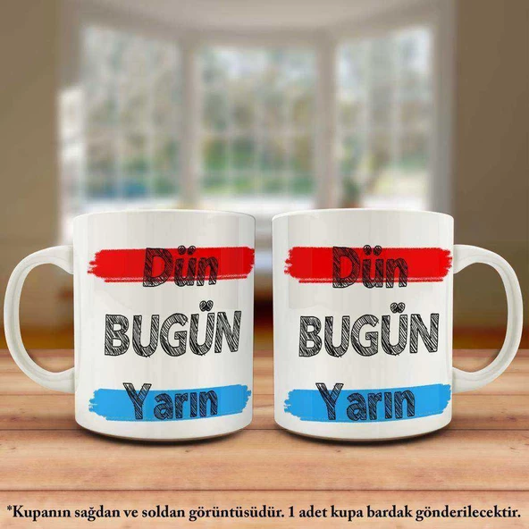 Dün - Bugün - Yarın Yazılı Kupa Bardak - Hediyelik