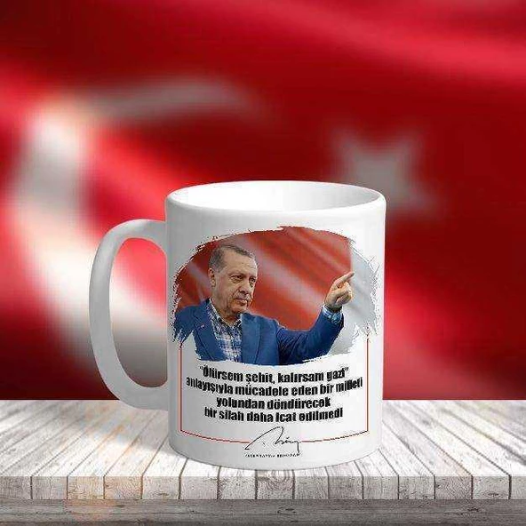 Recep Tayyip Erdoğan Ölürsem Şehit Kalırsam Gazi Söz Kupa Bardak