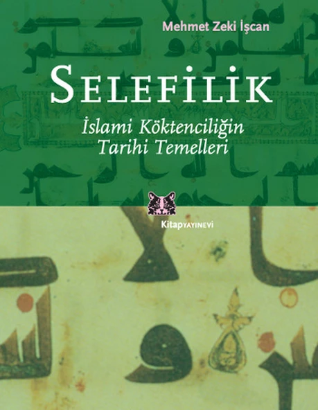 Selefilik İslami Köktenciliğin Tarihi Temelleri