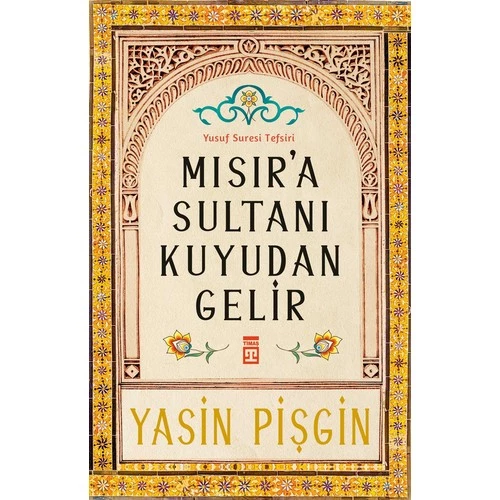 Mısır'a Sultanı Kuyudan Gelir - YASİN PİŞGİN