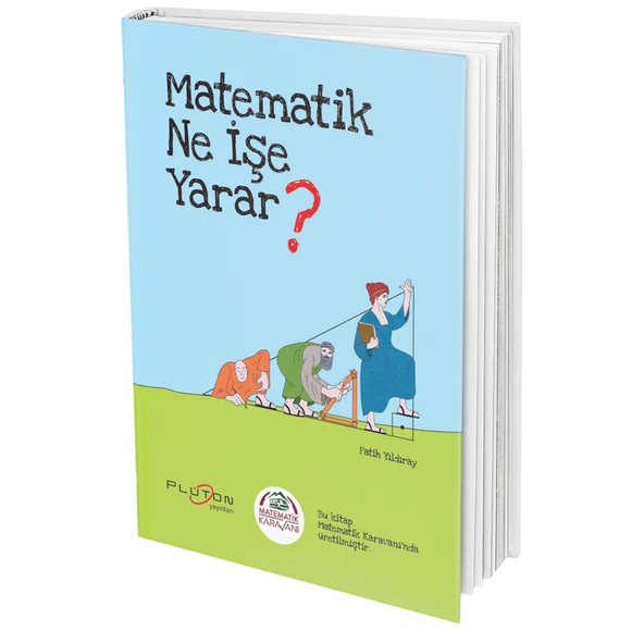 Matematik Karavanı Matematik Ne İşe Yarar? Plüton Yayınları