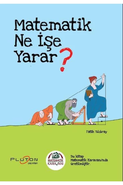 Matematik Karavanı Matematik Ne İşe Yarar? Plüton Yayınları - 2