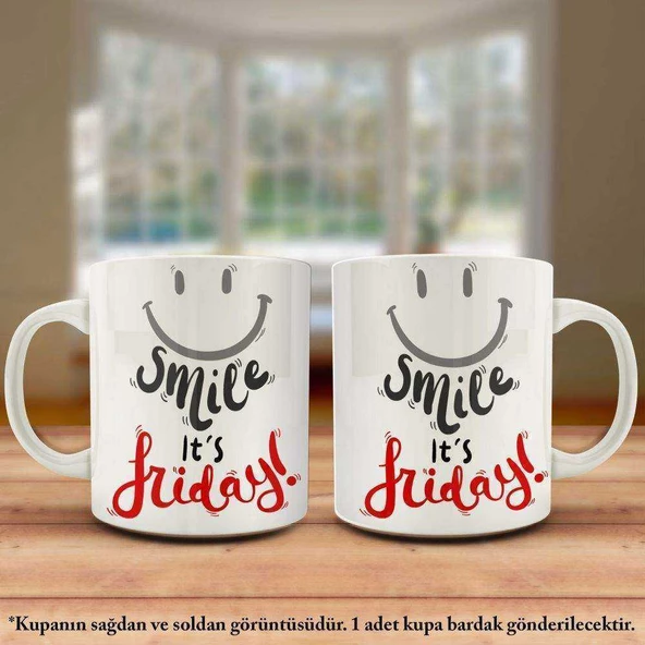 Smile it's Friday -Gülümse Bugün Cuma Tasarım Kupa Bardak - Arkadaş ve Sevdiklerinize Hediyelik