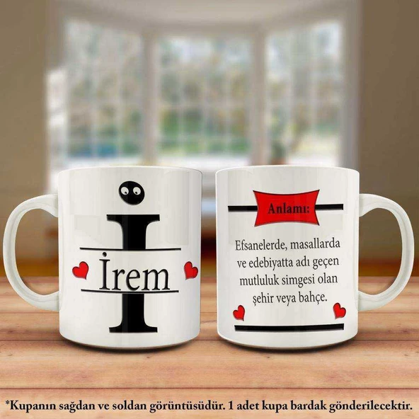 İrem İsmi ve Anlamı İsme Özel Tasarım Kupa Bardak - Arkadaş ve Sevdiklerinize Hediyelik
