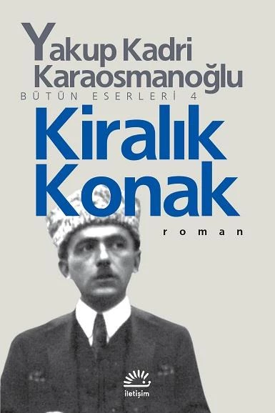 Kiralık Konak YAKUP KADRİ KARAOSMANOĞLU
