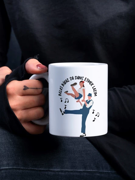 Dans Etmek Lazım Serisi Özel Tasarım Baskılı Kupa Bardak- Motivasyon Dans Hediye Kahve Bardağı