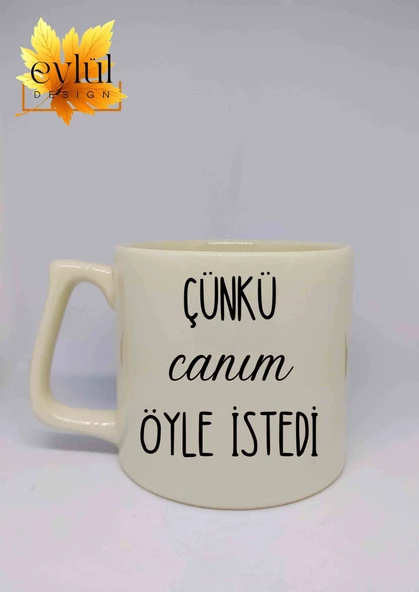 Krem Rengi Çünkü Canım Öyle İstedi Yazılı Özel Tasarım Lüks Seramik Kupa Bardak Latte Bardağı ürün görseli