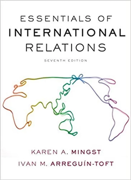 essentials of international relations 7th (mingst, arreguin-toft)