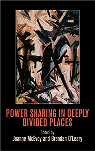 power sharing in deeply divided places (mcevoy, o'leary)