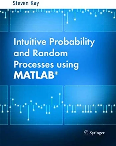 intutive probability and random processes using MATLAB (steven kay) ürün görseli 1
