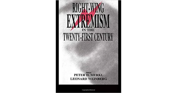 right-wing extremism in the twenty-first century (merkl, weinberg)