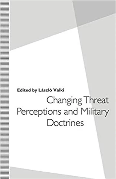 changing threat perceptions and military doctrines (laszlo valki) ürün görseli 1