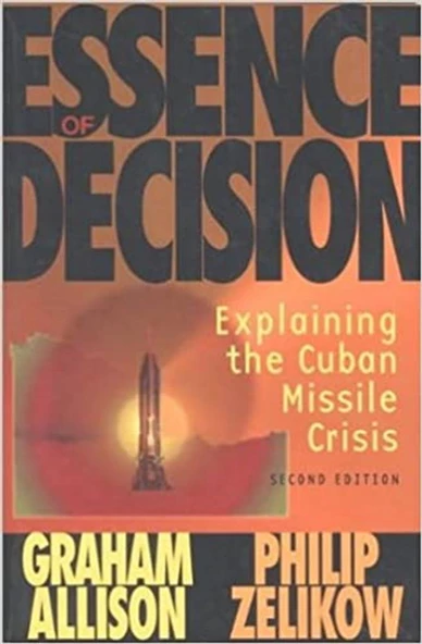 essence of decision explaining the cuban missile crisis 2nd (allison, zelikow) ürün görseli