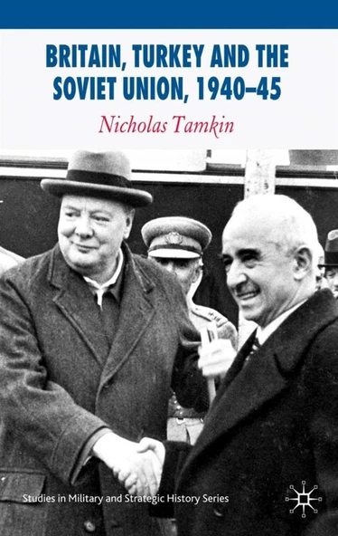 britain turkey and the soviet union 1940-45 (nicholas tamkin)