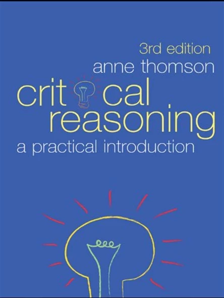 Critical Reasoning  A Practical Introduction 3rd (Anne Thomson)
