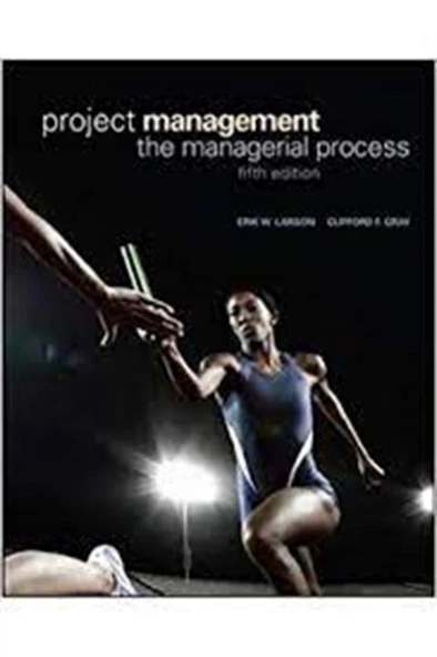 project management the managerial process 5th (erik larson, clifford gray)