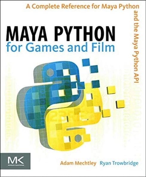 maya python for games and film (adam mechtley)