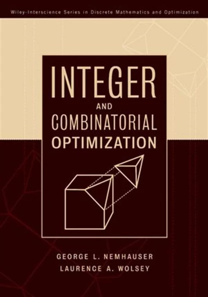 Integer and Combinatorial Optimization (nemhauser, wolsey)