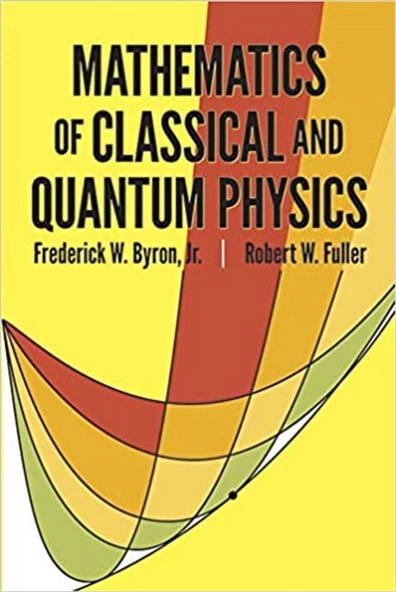 mathematics of classical and quantum physics (byron, fuller) ürün görseli