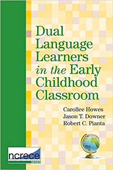 dual language learners in the early childhood classroom (howes, downer, pianta)