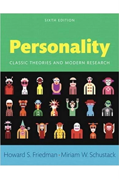personality classic theories and modern research 6th (friedman, schustack)