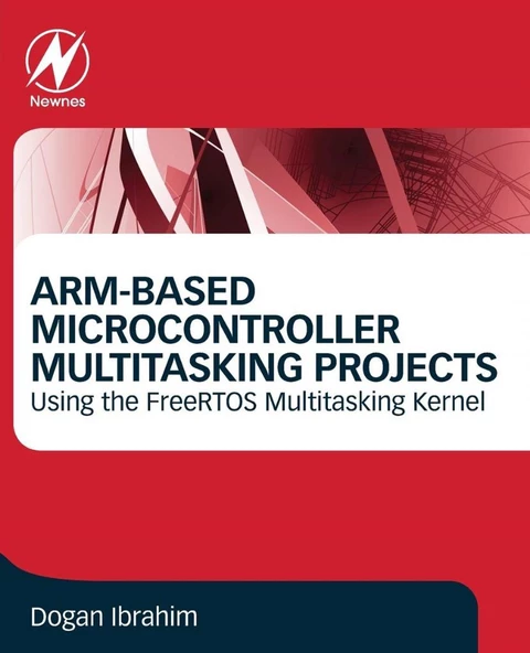 ARM-Based Microcontroller Multitasking Projects Using the FreeRTOS Multitasking Kernel Dogan Ibrahim ürün görseli