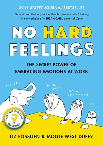 No Hard Feelings: The Secret Power of Embracing Emotions at Work ürün görseli 1