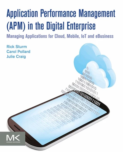 Application Performance Management (APM) in the Digital Enterprise: Managing Applications for Cloud, Mobile, IoT and eBusiness 1st Edition ürün görseli