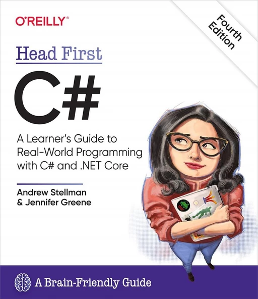 Head First C#: A Learner's Guide to Real-World Programming with C# and .NET Core 4th Edition by Andrew Stellman, Jennifer Greene