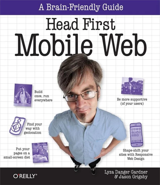 Head First Mobile Web (Brain-friendly Guides) 1st Edition, Kindle Edition