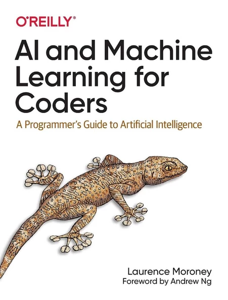 AI and Machine Learning for Coders: A Programmer's Guide to Artificial Intelligence 1st Edition ürün görseli 1