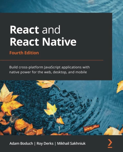 React and React Native: Build cross-platform JavaScript applications with native power for the web, desktop, and mobile, 4th Edition 4th ed. Edition ürün görseli