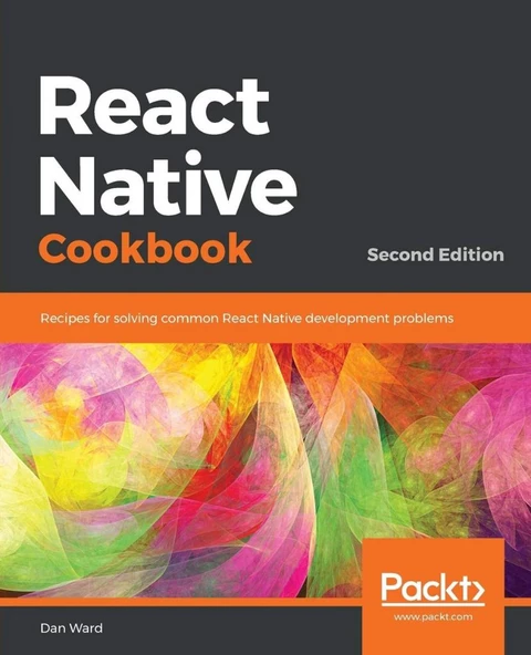 React Native Cookbook: Recipes for solving common React Native development problems, 2nd Edition 2nd edition ürün görseli