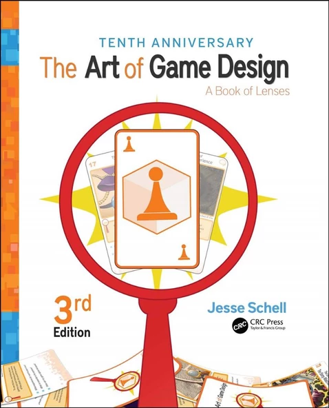 The Art of Game Design: A Book of Lenses, Third Edition 3rd Edition