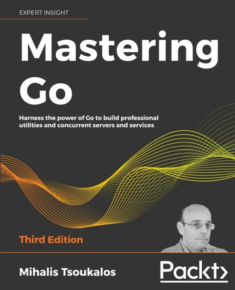 Mastering Go: Harness the power of Go to build professional utilities and concurrent servers and services, 3rd Edition 3rd ed. Edition ürün görseli