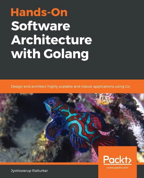 Hands-On Software Architecture with Golang: Design and architect highly scalable and robust applications using Go ürün görseli 1