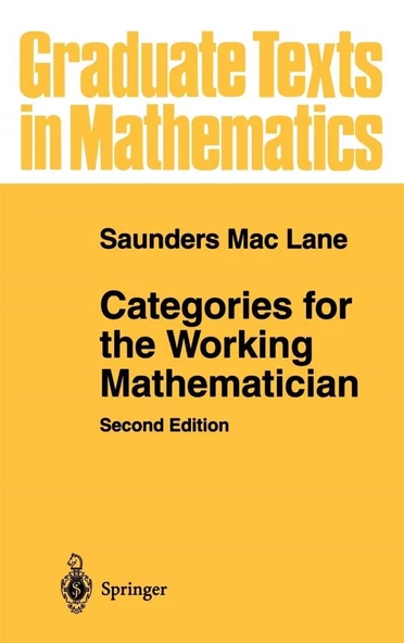 Categories for the Working Mathematician (Graduate Texts in Mathematics, 5) 2nd Edition Saunders Mac Lane