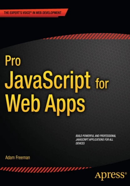 Pro JavaScript for Web Apps Adam Freeman