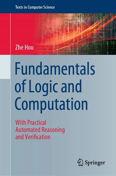 Fundamentals of Logic and Computation: With Practical Automated Reasoning and Verification Zhe Hou ürün görseli