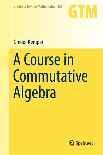 A Course in Commutative Algebra (Graduate Texts in Mathematics, 256) 2011th Edition Gregor Kemper ürün görseli