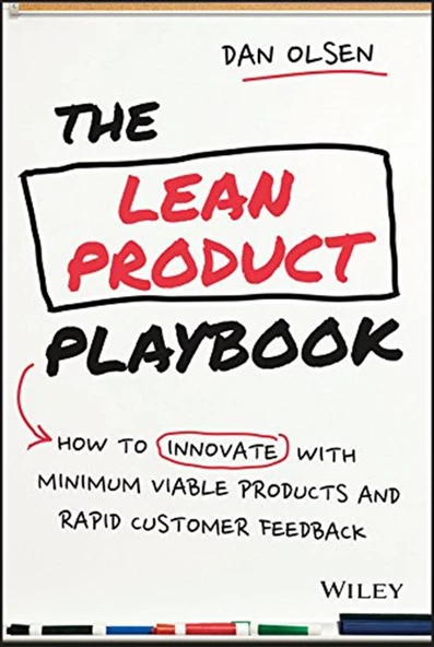 The Lean Product Playbook: How to Innovate with Minimum Viable Products and Rapid Customer Feedback Dan Olsen - 1