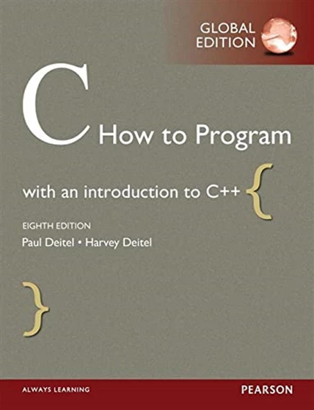 C How to Program: With Case Studies in Applications and Systems Programming (8th GLOBAL Edition) Paul J. Deitel, Harvey Deitel